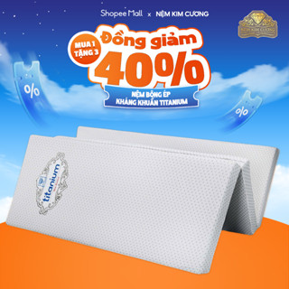 NỆM KIM CƯƠNG - Nệm bông cao su thiên nhiên Titanium, đệm gấp 3, êm ái, ngủ ngon, nâng đỡ cơ thể
