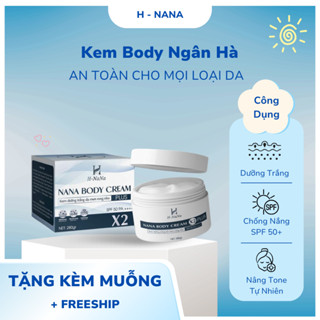 Kem body ngân hà dưỡng trắng da nâng tone tự nhiên cấp tốc, kem body h nana chính hãng hũ 280g