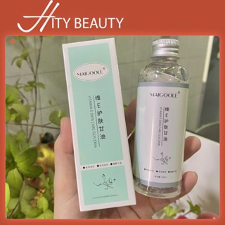 Tinh chất MAIGOOLE Glycerin Vitamin E dưỡng ẩm dịu nhẹ 100ml - Hity Beauty