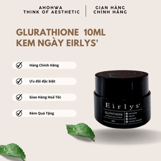 Kem Ngày V.I.P Eirlys' Glutathione 10ml – Dưỡng Trắng Da, Bảo Vệ Ban Ngày, Cấp Ẩm Và Làm Sáng Da