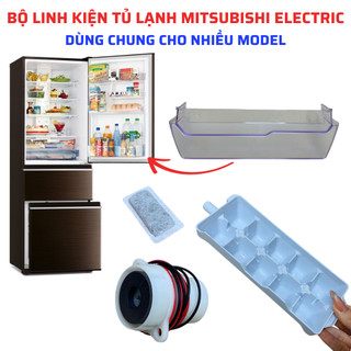 Bộ Linh Kiện Tủ Lạnh MITSUBISHI ELECTRIC Tương Thích Nhiều Dòng Tủ, Phụ Kiện Thay Thế Dành Cho Tủ Lạnh Mitsubishi