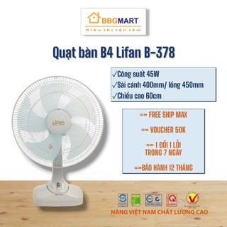 Quạt bàn lifan b-378 b4 công suất 47w - cánh 400mm - cao 64cm - đông cơ dây đồng - bh 12 tháng