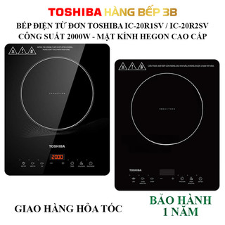 Bếp điện từ đơn toshiba ic-20s1pv / ic-20s2pv / ic-20s3pv / ic-20s4pv hàng bếp 3b