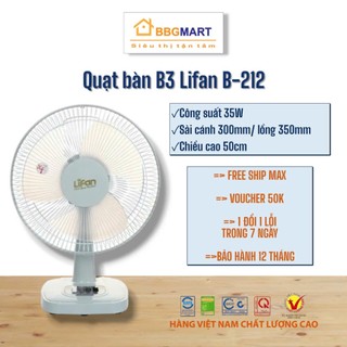 Quạt bàn b3 lifan b-212 động cơ motor dây đồng 100%, 35w, chiều cao 55cm, hàng chính hãng.
