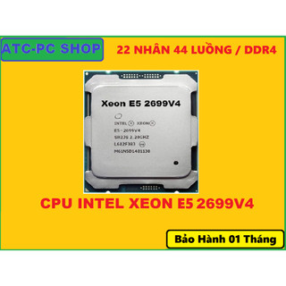 CHIP CPU CŨ INTEL XEON 2699V4,2696V4 GIÁ RẺ NHẤT SHOPEE