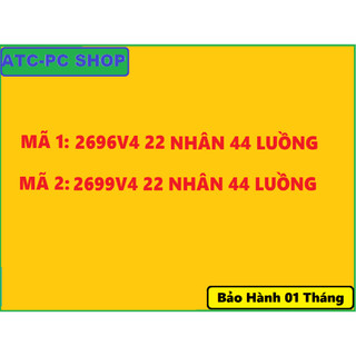 CHIP CPU CŨ INTEL XEON 2699V4,2696V4 GIÁ RẺ NHẤT SHOPEE