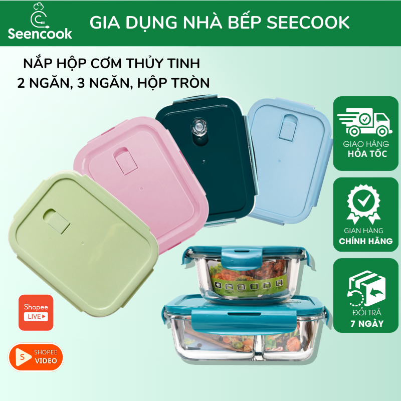 Nắp hộp đựng cơm thủy tinh chống tràn Seencook, Nắp hộp thủy tinh Glasslock (KHÔNG CÓ HỘP)