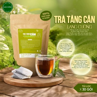  Trà Tăng Cân Giúp Ăn Ngon Ngủ Ngon An Toàn Không Tích Nước THẦY THUỐC GIA ĐÌNH LANG CƯỜNG 