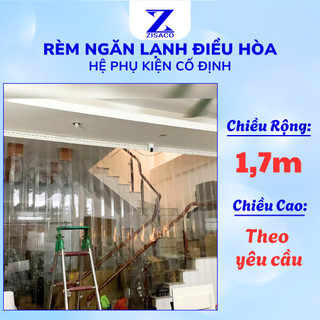  Rèm Nhựa Ngăn Lạnh Điều Hòa ZISACO  Tặng Kèm Phụ Kiện  Hệ Cố Định Rộng 1,7m_Cao  Theo Yêu Cầu  