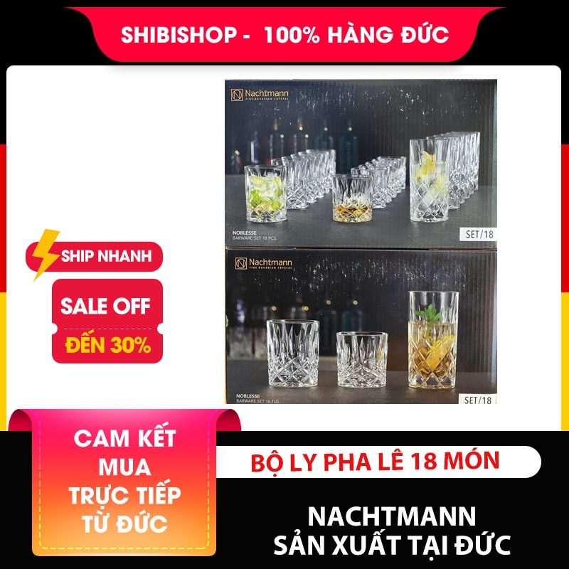 Bộ ly Nachtmann Noblesse 18 món,sản xuất tại Đức,pha lê không chì,dùng được với máy rửa bát