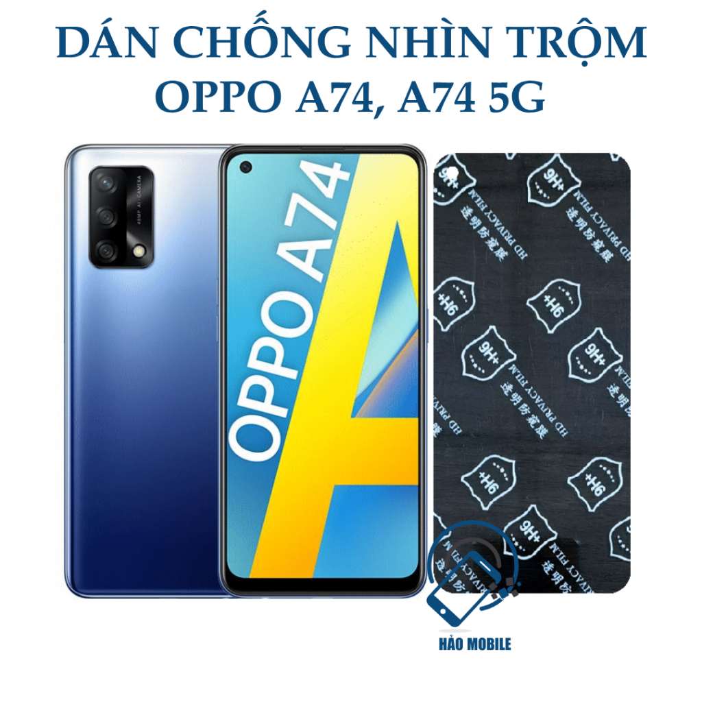 Dán chống nhìn trộm OPPO A74, A74 5G - Dán cường lực dẻo nano 9H+