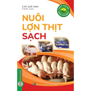 Sách - Nông Nghiệp Xanh Và Sạch - Nuôi Lợn Thịt Sạch