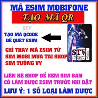 Mã Esim Mobifone, Chuyển đổi 1 số loại sim vật lý Mobifone thành mã QR Esim ( Liên hệ shop xác nhận trước khi đặt )