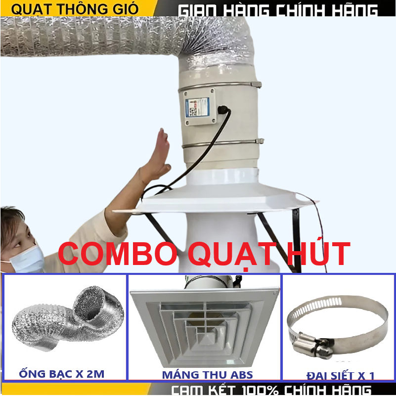  COMBO Quạt thông gió hút mùi công nghiệp gồm :quạt  + máng thu + 2m ống bạc + đai siết 