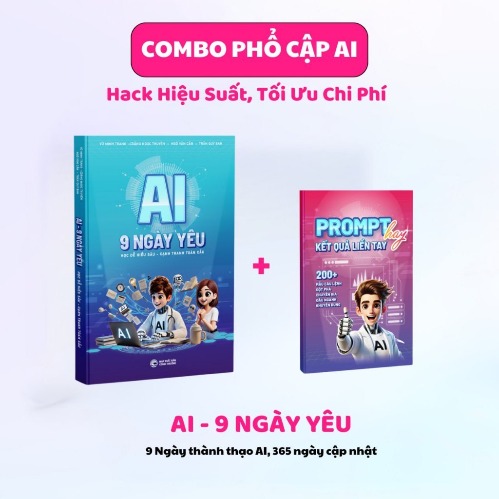 Combo Sách AI - 9 Ngày Yêu & Promt Kết Quả Liền Tay Hack Hiệu Suất, Tối Ưu Chi Phí