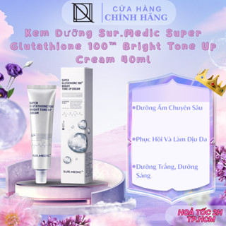  Kem Dưỡng Sur.Medic Nâng Tông Trắng Da Super Glutathione 100TM Bright Tone Up Cream 40ml 