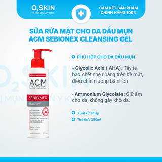 Sữa Rửa Mặt Dạng Gel Cho Da Dầu Mụn ACM Sebionex Cleansing Gel 200ml Giúp Tạo Bọt Làm Sạch Skincare