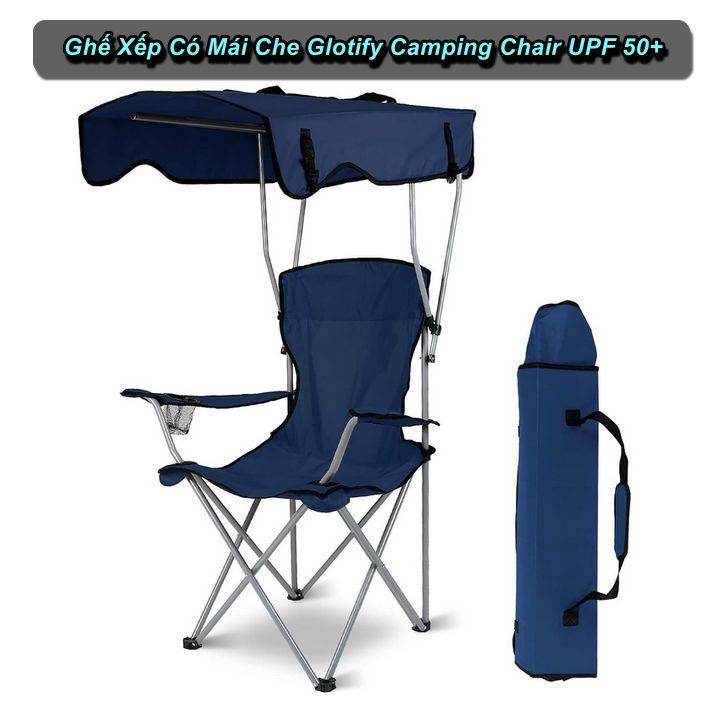 Ghế Cắm Trại Xếp Gọn Có Mái Che Glotify Camping Chair UPF 50+ (Fishing, Beach, Camping) - King Sport