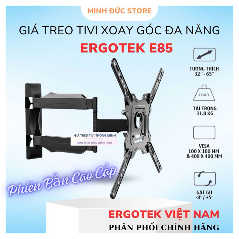 GIÁ TREO TIVI XOAY GÓC ĐA NĂNG ERGOTEK E85 32 - 65 INCH - PHIÊN BẢN CAO CẤP