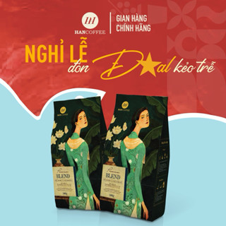 Cà Phê Rang Mộc Pha Máy, Phin HANCOFFEE BLEND PREMIUM Túi 500G Đắng Nhẹ, Hậu Vị Ngọt Sâu