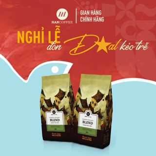 Cà Phê pha phin HANCOFFEE BLEND 70% ROBUSTA 30% ARABICA thanh chua, đắng êm 250/500g