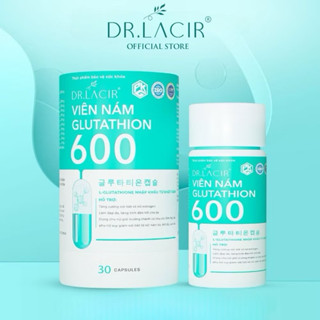 Viên Uống Glutathione 600 Dr Lacir Hộp 30 Viên – Hỗ Trợ Trắng Da, Mờ Nám