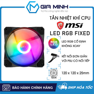 Quạt Tản Nhiệt MSI Led RGB Fixed - Fan Case 12cm - Tặng Kèm Ốc - Bảo Hành 6 Tháng