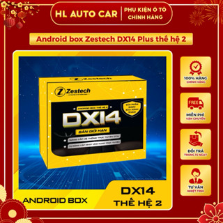 Android box Zestech DX14 Plus thế hệ 2 dành cho ô tô, bản giới hạn Ram 8GB (tặng Camera hành trình + sim 4G)