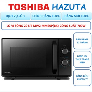 Lò vi sóng Toshiba MW2-MM20P(BK) & MWP-MM20P(WH) 20 lít, không nướng, chính hãng, bảo hành 12 tháng toàn quốc