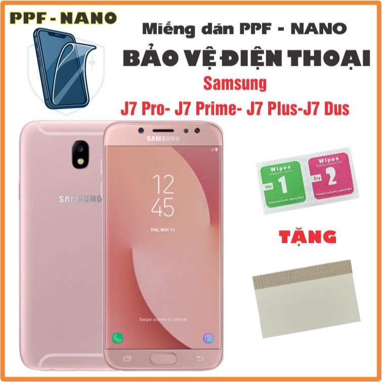 Miếng dán NANO - PPF bảo vệ điện thoại Samsung  J7 Pro- J7 Prime- J7 Plus-J7 Dus  chống bể màn hình 