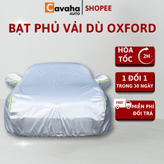 Bạt Phủ Ô Tô Vải Dù Oxford Cao Cấp Hiệu Quả Chống Nóng, Mưa Nắng, Bụi Xước Xe. Bạc Phủ Xe Hơi Bảo Hành 12T - Cavaha Auto