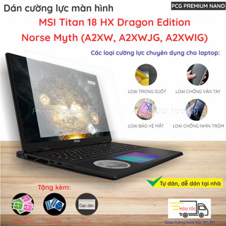 Dán cường lực màn hình Laptop MSI Titan 18 HX Dragon Edition 18" inch A2XW A2XWJG A2XWIG dẻo nano trong suốt, nhám, cnt