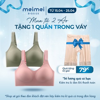Áo ngực Meimei Bigsize - A3 không gọng đệm mút đính liền, chất su lạnh nâng đỡ, bản to che mỡ lưng cho nàng chubby