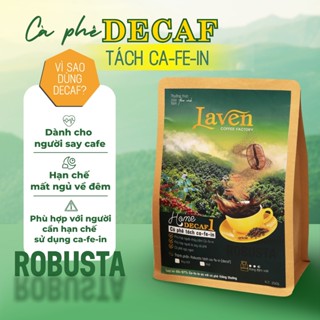Cà phê Decaf Robusta loại bỏ 97% cafein HOME 1 - Giảm mất ngủ, bồn chồn, khó chịu Laven Coffee