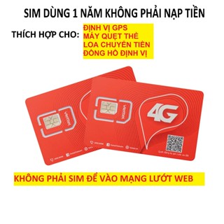 Sim 4G Viettel, Mobifone, Itel(Vina) dùng cho thiết bị định vị GPS trọn gói 1 năm không cần nạp tiền