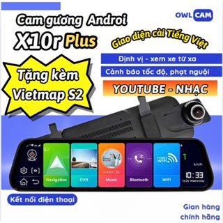 Camera hành trình gương androi Xr10 Plus, Vietmap S2 cảnh báo tốc độ, xem xe từ xa và tích hợp cam lùi - OWL CAM