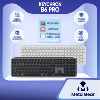 Bàn phím cơ Keychron B6 Pro - Low profile mỏng, gọn, nhẹ