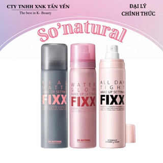 Xịt Khoá Makeup So Natural Fixx All Day Tight Make Up Setting 120ml / Water Real Matte Fixx 75ml / Water Glow Fixx 75m