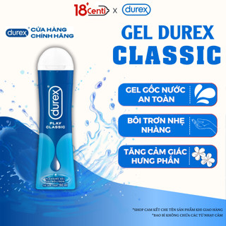 Gel bôi trơn Durex Play Classic 50ml. Gel Gốc Nước An Toàn, Hết Khô Hạn, Tăng Tiết Nhờn, Yêu Lôi Cuốn  -18CENTI