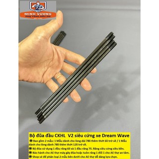 Đũa đầu CKHL siêu cứng đủ size dành cho xe Dream Wave