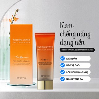 Kem chống nắng nâng tone, Kiềm Dầu, Chống Lão Hóa Da Và Cung Cấp Độ Ẩm BEBECO Natural Cover Face Sun Block
