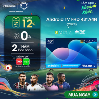 Android Tivi 43 inch FHD Hisense 43A4N, Trợ Lý Ảo Google, Lắp Đặt Toàn Quốc