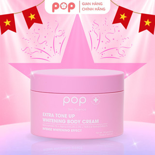Kem Dưỡng Thể POP - Làm Mịn Da, Hỗ Trợ Nâng Tone, Dưỡng Trắng Dịu Nhẹ - 185g