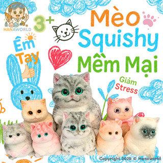 Mèo Squishy Giảm Stress Hanaworld – Đồ Chơi Bóp Xả Stress Cute, Chất Mềm Mịn, Dẻo, Dễ Thương Cho Bé và Người Lớn