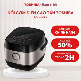 Nồi cơm điện cao tần Toshiba 1.8L/1L RC-18IX1PV/RC-10IX1PV - Hàng chính hãng |HỎA TỐC HCM|