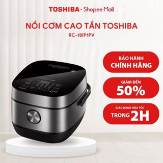 Nồi cơm cao tần Toshiba 1.8L/1L RC-18IP1PV / RC-10IP1PV - Hàng chính hãng |HỎA TỐC HCM|