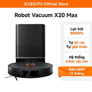 Robot hút bụi, lau sàn 2 trong 1 Xiaomi Vacuum X20 Max, Lực Hút Mạnh 8000Pa - Bản Quốc Tế - BH 12T