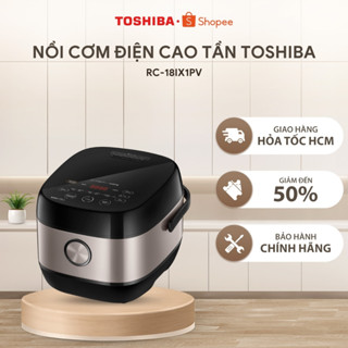 Nồi cơm điện cao tần Toshiba 1.8L/1L RC-18IX1PV/RC-10IX1PV - Hàng chính hãng |HỎA TỐC HCM|