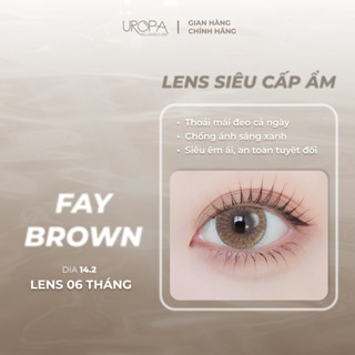 Lens siêu cấp ẩm UROPA Fay Brown màu nâu, kính áp tròng 6 tháng, chống tia UV, ánh sáng xanh, 0-6 độ