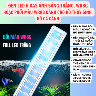 Đèn led 6 dãy ánh sáng trắng hoặc phối màu WRGB dành cho hồ thủy sinh, hồ cá cảnh